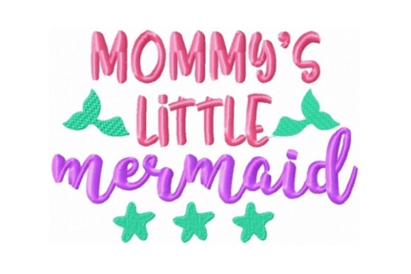 Mommys Little Mermaid Embroidery for Seasonal Gifts