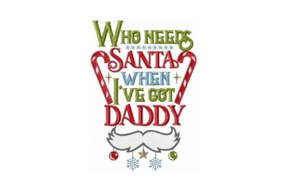 Who Needs Santa When I've Got Daddy?